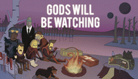 Gods will be watching